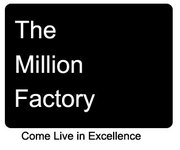 The Million Factory