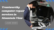 Trustworthy computer repair services in Mountain View